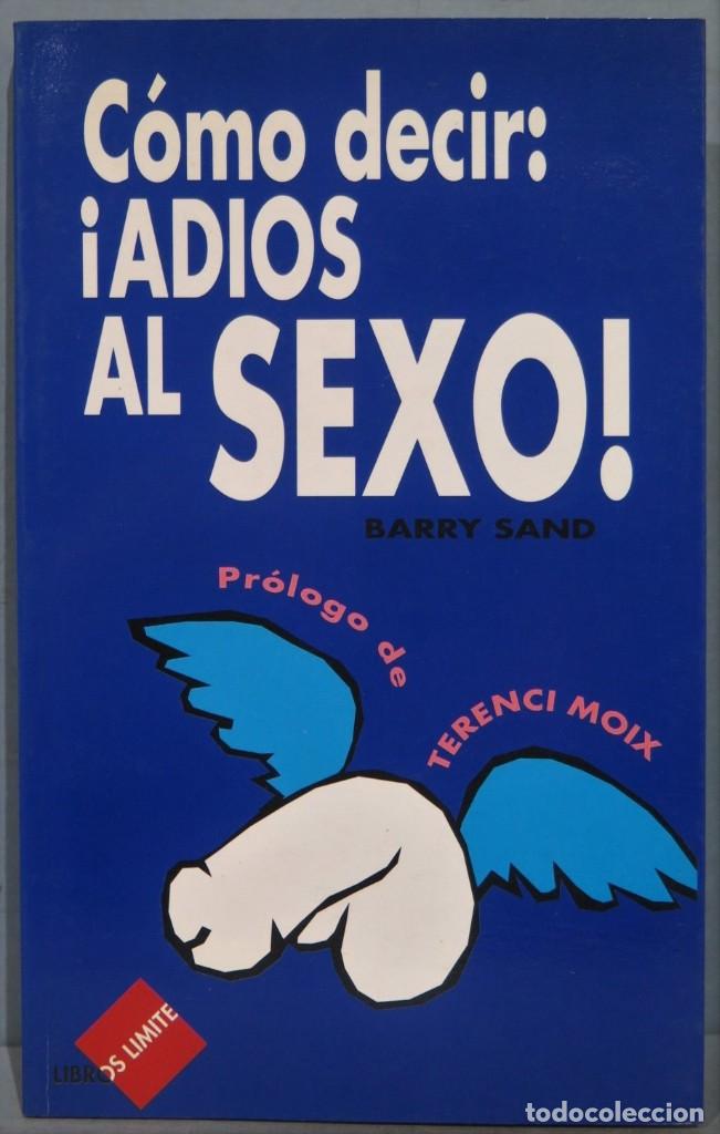 Libros de segunda mano: COMO DECIR: &iexcl;ADIOS AL SEXO!. SAND - Foto 1