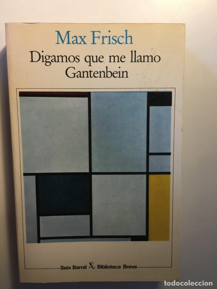 Libros de segunda mano: DIGAMOS QUE ME LLAMO GANTENBEIN. MAX FRISCH - Foto 1
