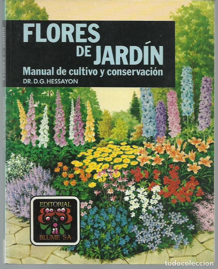 Second hand books: D.G. HESSAYON : FLORES DE JARD&Iacute;N. Manual de cultivo y conservaci&oacute;n. (Naturart, 1994)