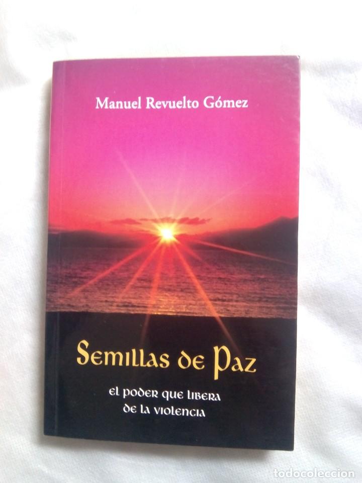 Libros de segunda mano: SEMILLAS DE PAZ. EL PODER QUE LIBERA DE LA VIOLENCIA / MANUEL REVUELTO G&Oacute;MEZ - Foto 1