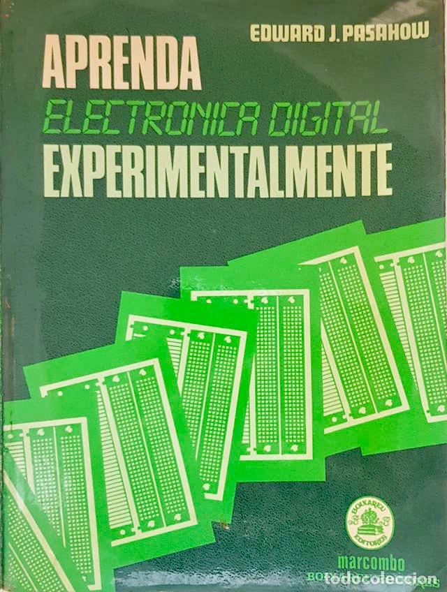 Libros de segunda mano: APRENDA ELECTR&Oacute;NICA DIGITAL EXPERIMENTALMENTE. EDWARD J. PASAHOW. 1985 - Foto 1