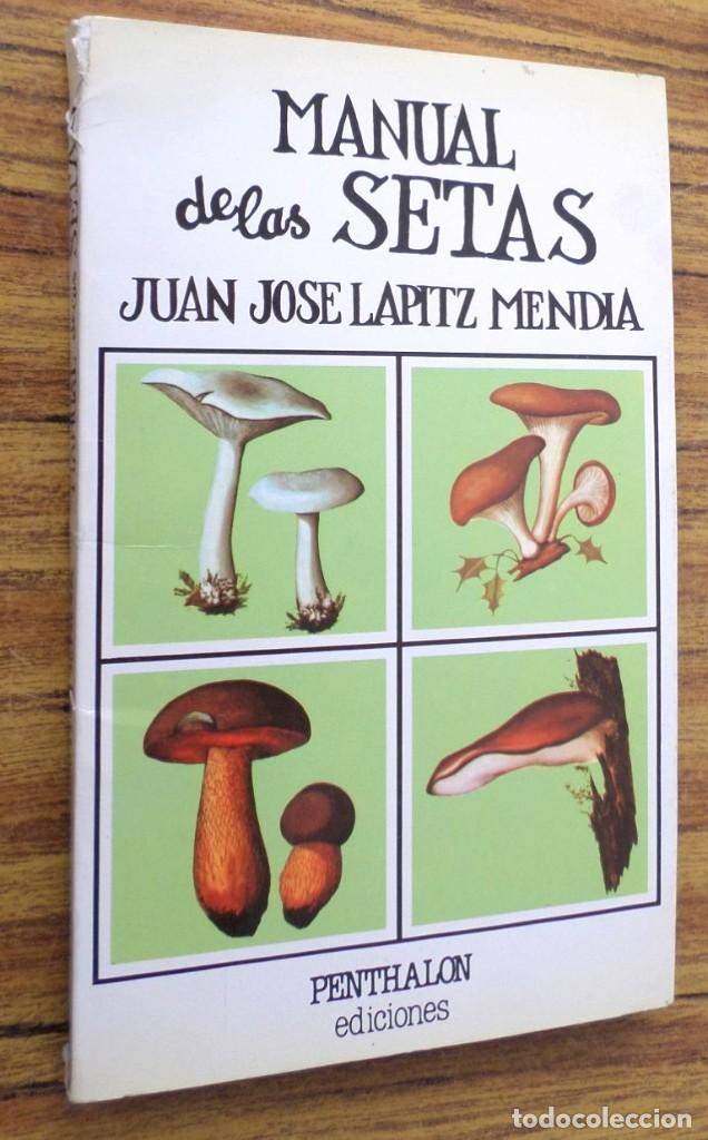 Libros de segunda mano: MANUAL DE LAS SETAS - Juan Jos&eacute; Lapitz Mend&iacute;a - Ed. Penthalon 1983 - Foto 1
