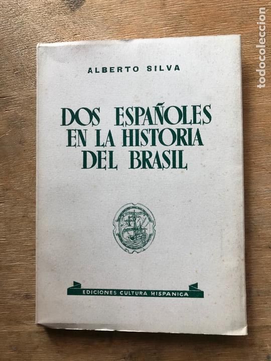 Libros de segunda mano: DOS ESPA&Ntilde;OLES EN LA HISTORIA DEL BRASIL. ALBERTO SILVA. - Foto 1
