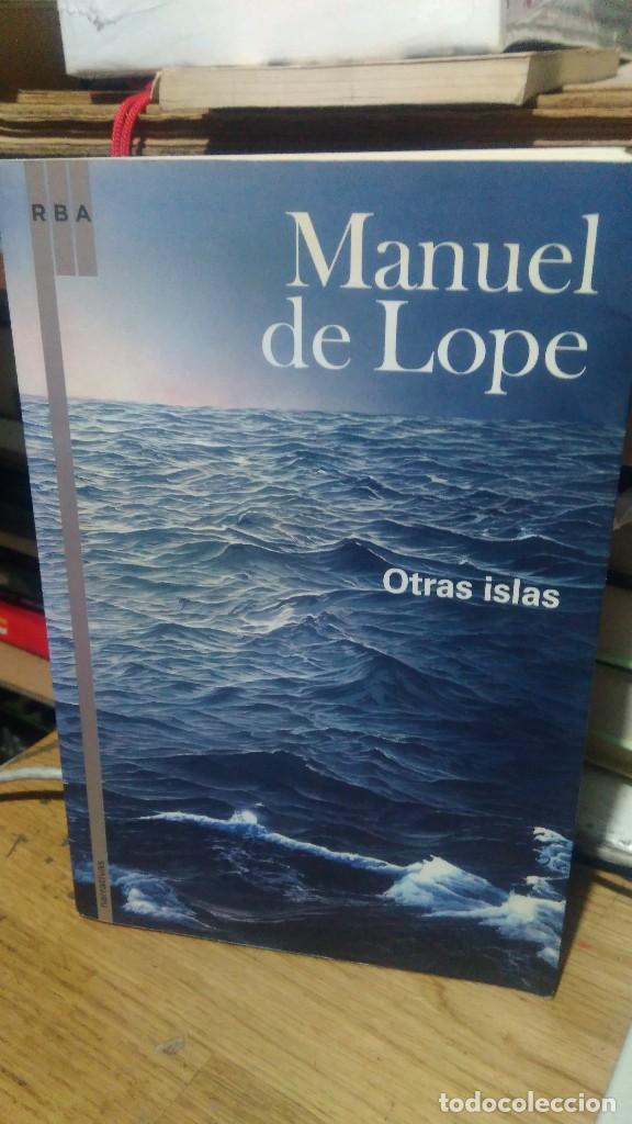 Libros de segunda mano: OTRAS ISLAS, MANUEL DE LOPE, ED. RBA - Foto 1