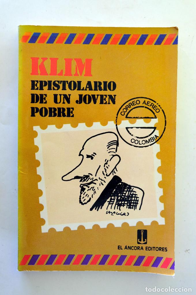 Libri di seconda mano: KLIM. EPISTOLARIO DE UN JOVEN POBRE. LUIS CABALLERO CALDER&Oacute;N. EL &Aacute;NCORA EDITORES, BOGOT&Aacute; 1985.