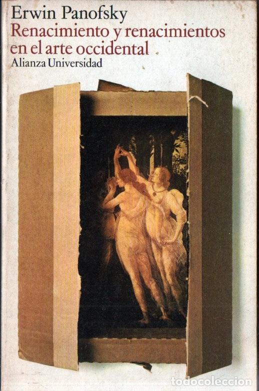 Libros de segunda mano: PANOFSKY : RENACIMIENTO Y RENACIMIENTOS EN EL ARTE OCCIDENTAL (ALIANZA, 1979)