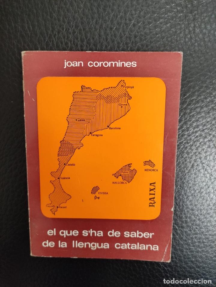Libri di seconda mano: JOAN COROMINES RAIXA - EL QUE S'HA DE SABER DE LA LLENGUA CATALANA - PAISOS CATALANS