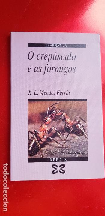 Libros de segunda mano: LIBRO-O CRP&Uacute;SCULO E AS FORMIGAS-X.L.M&Eacute;NDEZ FERR&Iacute;N-EXCELENTE ESTADO-NARRATIVA-XERAIS-GALLEGO