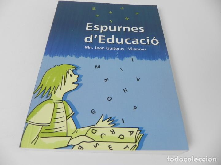 Libros de segunda mano: ESPURNES DEDUCACI&Oacute; (MN. JOAN GUITERAS I VILANOVA) MCMP-2008 (EN CATAL&Aacute;N) - Foto 2