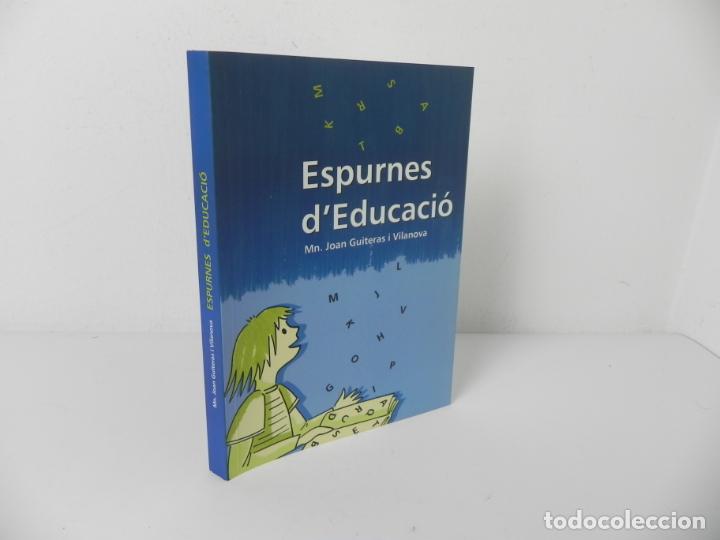 Libros de segunda mano: ESPURNES DEDUCACI&Oacute; (MN. JOAN GUITERAS I VILANOVA) MCMP-2008 (EN CATAL&Aacute;N) - Foto 1