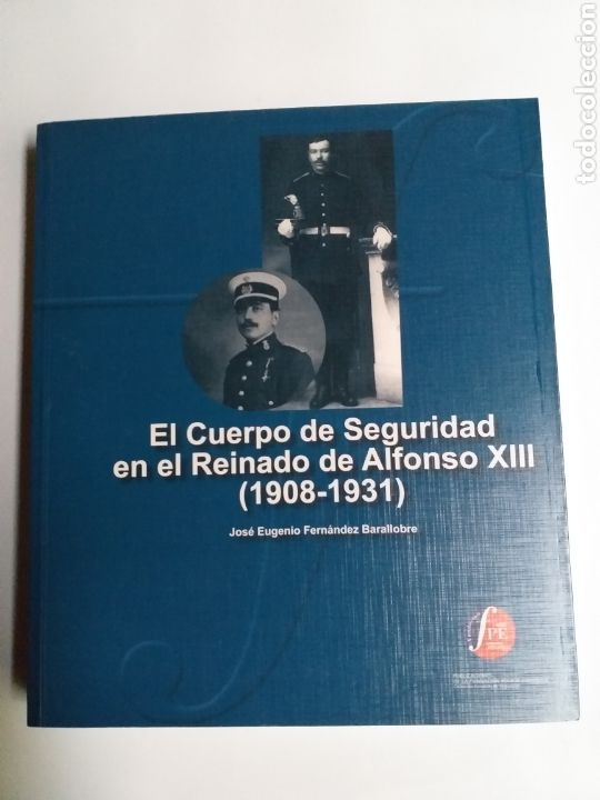 Libros de segunda mano: El cuerpo de seguridad en el reinado de Alfonso XII .1908 1931 . . ...Historia siglo XX. Militar