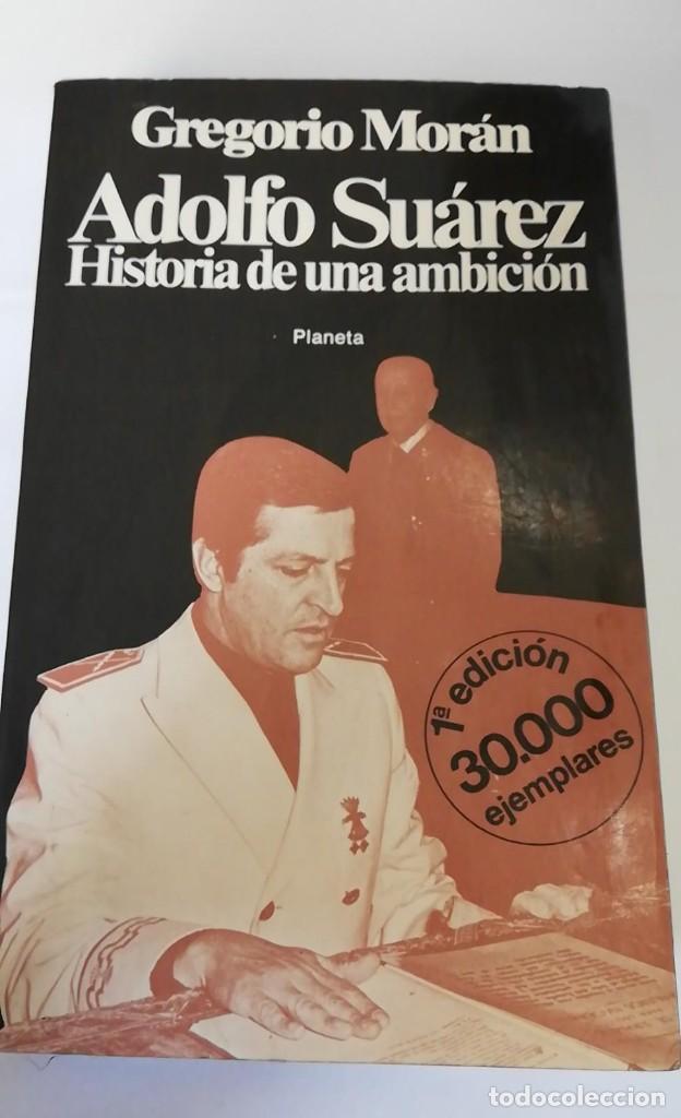 Libros de segunda mano: ADOLFO SUAREZ HISTORIA DE UNA AMBICION - Foto 1