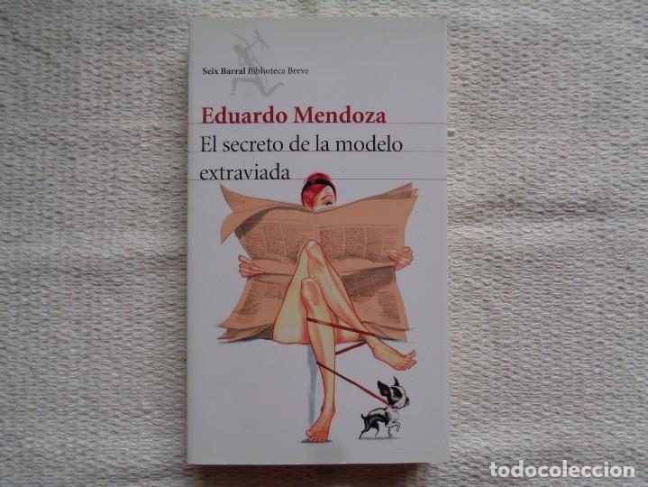 Libros de segunda mano: EDUARDO MENDOZA. EL SECRETO DE LA MODELO EXTRAVIADA. 2016. 7&ordf; IMPRESI&Oacute;N. - Foto 1