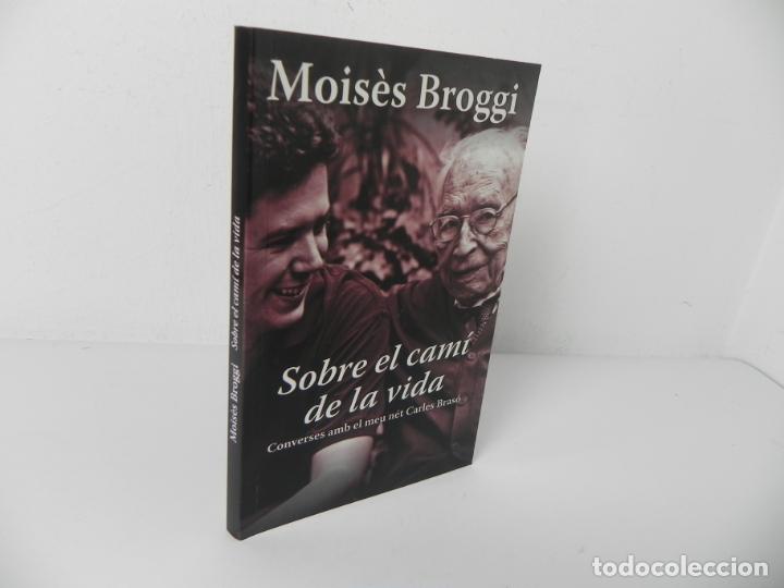 Libros de segunda mano: SOBRE EL CAM&Iacute; DE LA VIDA (MOIS&Egrave;S BROGGI) EDICIONES B-2012 1&ordf; EDICI&Oacute; (EN CATAL&Aacute;N) - Foto 1
