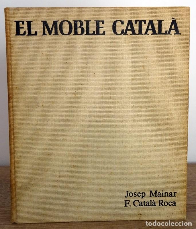 Libros de segunda mano: EL MOBLE CATAL&Aacute; JOSEP MAINAR & F. CATAL&Aacute; ROCA - Foto 2