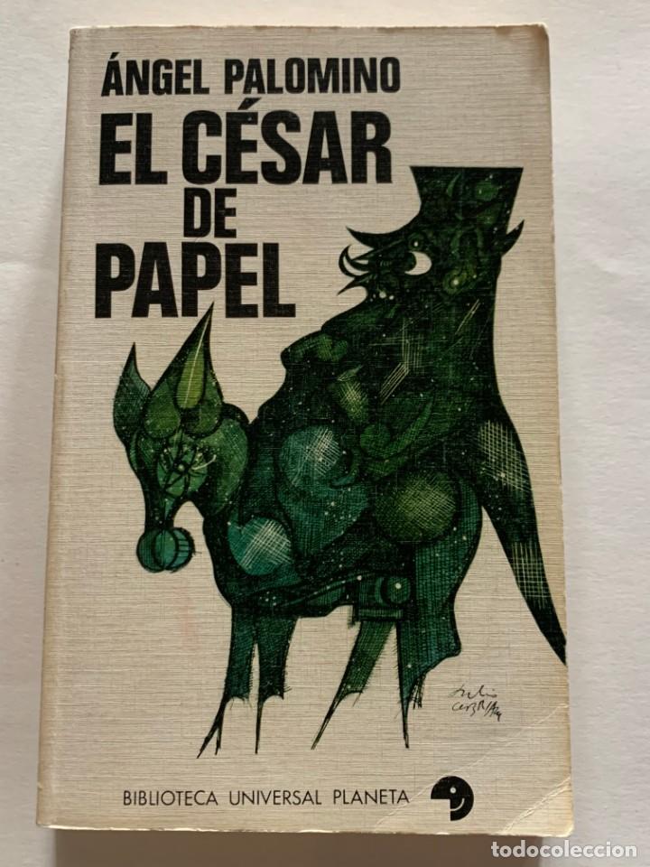 Libros de segunda mano: EL C&Eacute;SAR DE PAPEL - &Aacute;NGEL PALOMINO - Foto 1
