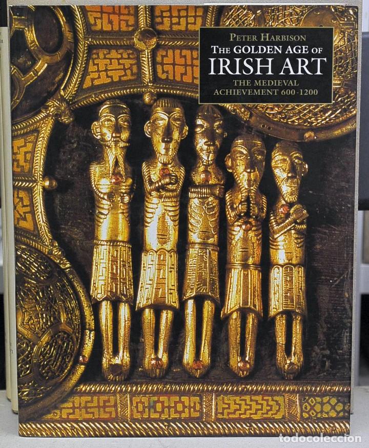 Libros de segunda mano: The Golden Age of Irish Art. The Medieval Achievement 600-1200. Peter Harbison