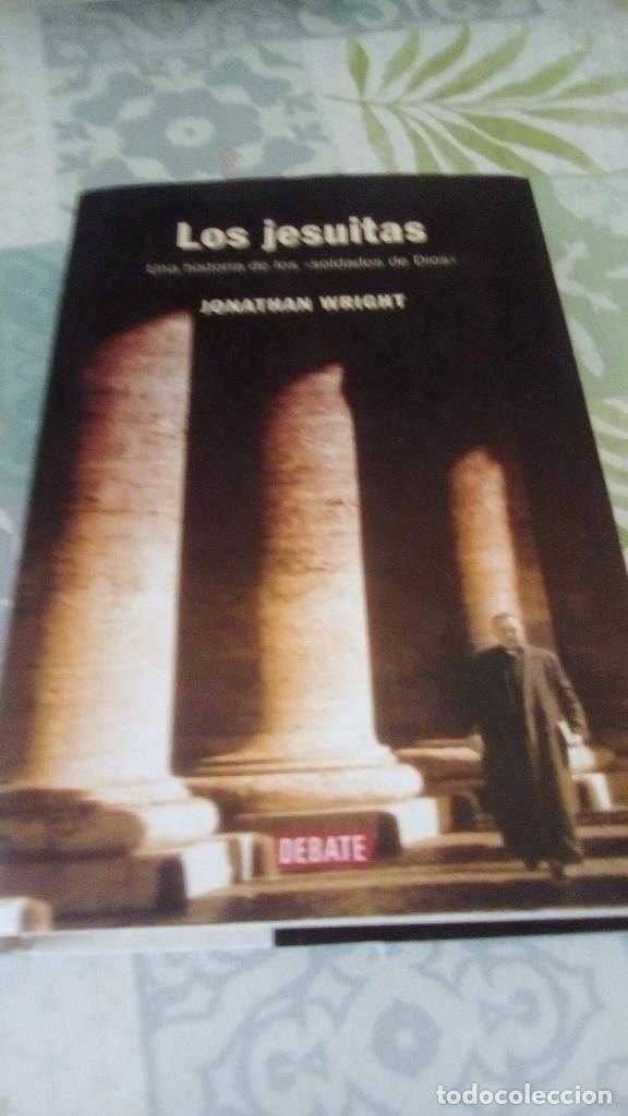Libros de segunda mano: LOS JESUITAS. UNA HISTORIA DE LOS &rdquo;SOLDADOS DE DIOS&rdquo;. - WRIGHT, Jonathan - Foto 1