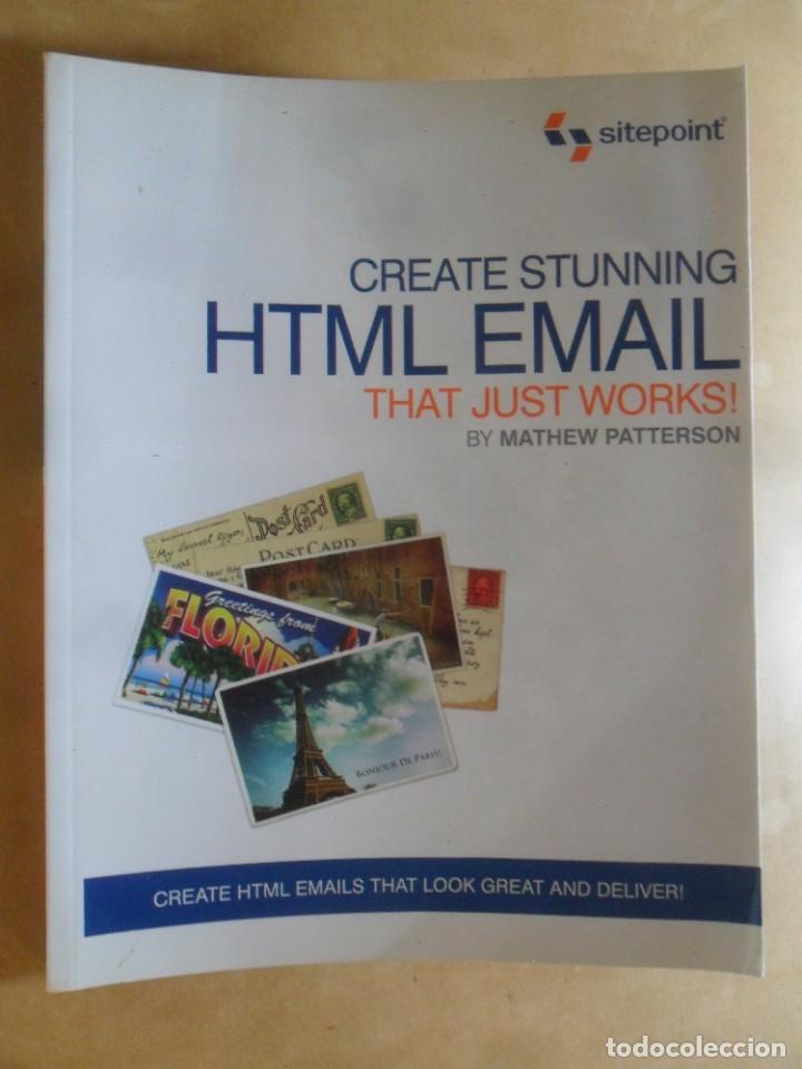 Libros de segunda mano: CREATE STUNNING - HTML EMAIL, THAT JUST WORKS - MATHEW PATTERSON - SITEPOINT - 2010 * EN INGLES - Foto 1