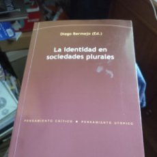 Libros de segunda mano: DIEGO BERMEJO. LA IDENTIDAD EN SOCIEDADES PLURALES ANTHROPOS 2011. Lote 244717070