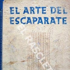 Libros de segunda mano: ANTIGÜO LIBRO - EL ARTE DEL ESCAPARATE - DE M.B. MERCÉ. Lote 244831615
