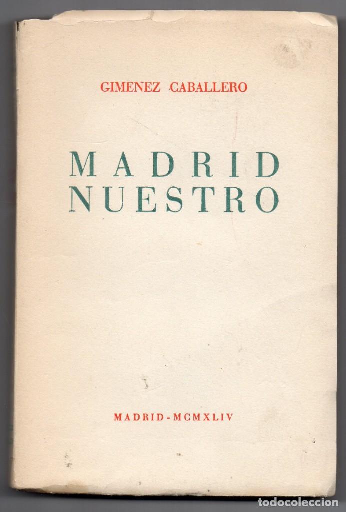 Libros de segunda mano: Madrid nuestro. Gim&eacute;nez Caballero. 1944 - Foto 1