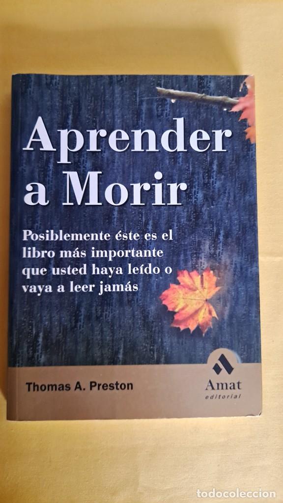 Libros de segunda mano: THOMAS A. PRESTON - APRENDER A MORIR - EDICIONES AMAT 2002 - Foto 3
