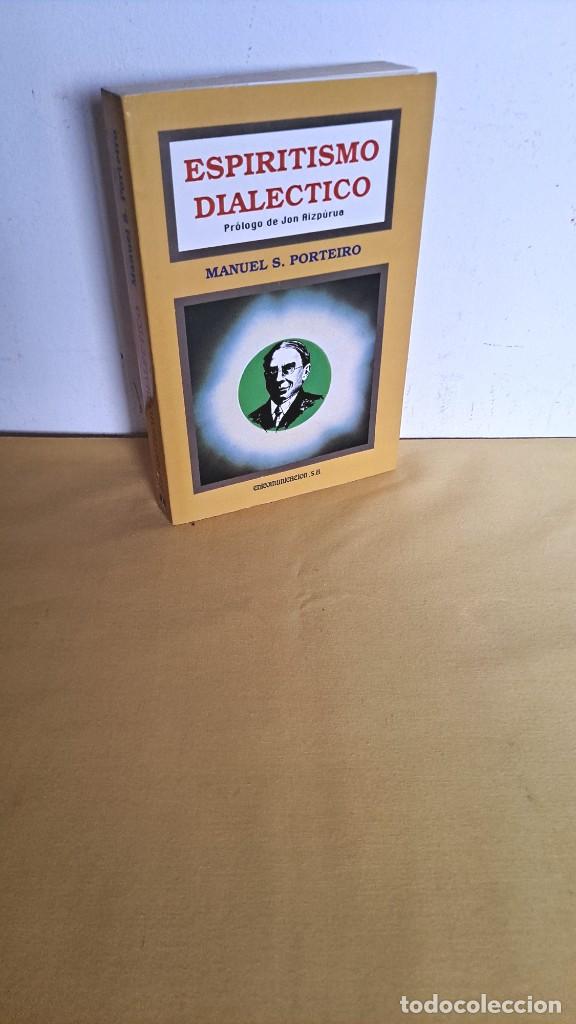 Libros de segunda mano: MANUEL S. PORTEIRO - ESPIRITISMO DIAL&Eacute;CTICO - EDICOMUNICACION 1990 - Foto 1