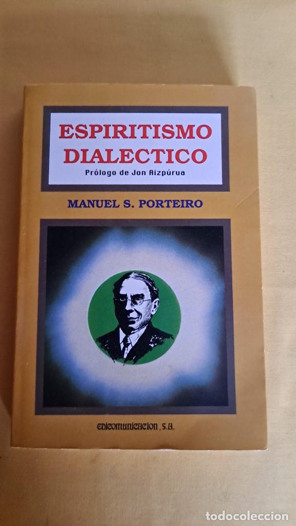 Libros de segunda mano: MANUEL S. PORTEIRO - ESPIRITISMO DIAL&Eacute;CTICO - EDICOMUNICACION 1990 - Foto 2