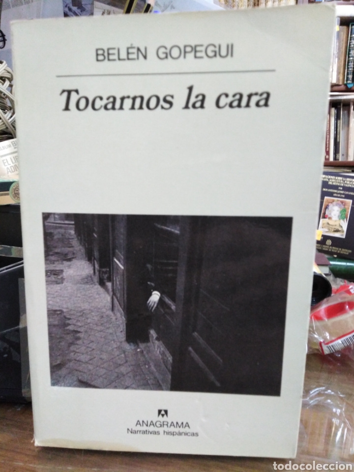 Libros de segunda mano: TOCARNOS LA CARA-BEL&Eacute;N GOPEGUI-EDITA ANAGRAMA 1995