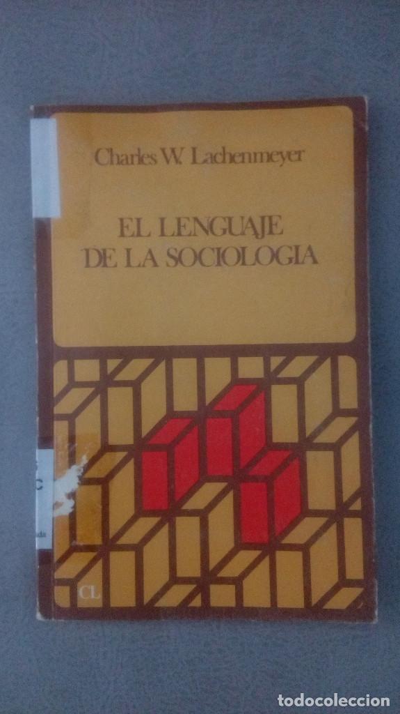 Libros de segunda mano: El lenguaje de la sociolog&iacute;a, Charles W. Lachenmeyer - Foto 1