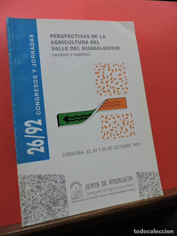 Second hand books: Perspectivas de la agricultura del Valle del Guadalquivir (secanos y regadios). C&oacute;rdoba 1991