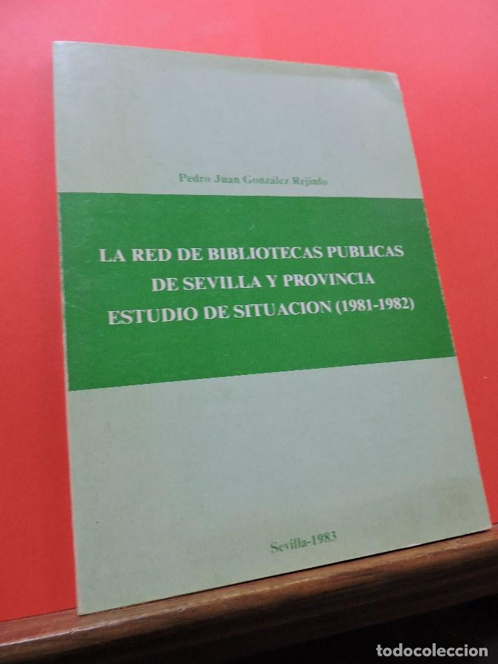 Second hand books: La rede de bibliotecas p&uacute;blicas de Sevilla y provincia estudio de situaci&oacute;n (1981-1982). GONZ&Aacute;LEZ R.