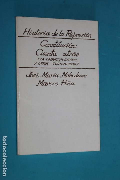 Gebrauchte B&uuml;cher: HISTORIA DE LA REPRESEION CONSTITUCION: CUENTA ATRAS, JOSE MARIA MOHEDANO, MARCOS PE&Ntilde;A