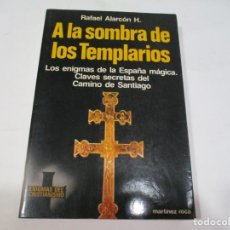 Libri di seconda mano: RAFAEL ALARCÓN H. ALA SOMBRA DE LOS TEMPLARIOS W5590. Lote 245381850