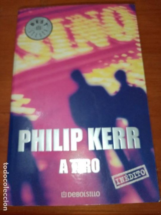 Libros de segunda mano: A TIRO. PHILIP KERR. DEBOLSILLO. 2003. INEDITO. EST2B4 - Foto 1