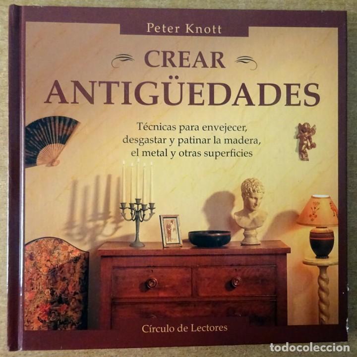 Libros de segunda mano: CREAR ANTIG&Uuml;EDADES PETER KNOTT - Foto 1
