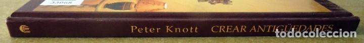 Libros de segunda mano: CREAR ANTIG&Uuml;EDADES PETER KNOTT - Foto 6