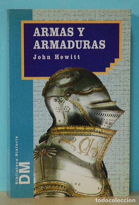Libros de segunda mano: JOHN HEWITT. ARMAS Y ARMADURAS. EDIMAT LIBROS. 1999 - Foto 1