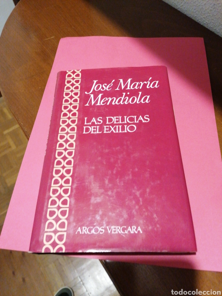 Libros de segunda mano: Jos&eacute; Maria Mendiola. Las delicias del exilio. - Foto 1