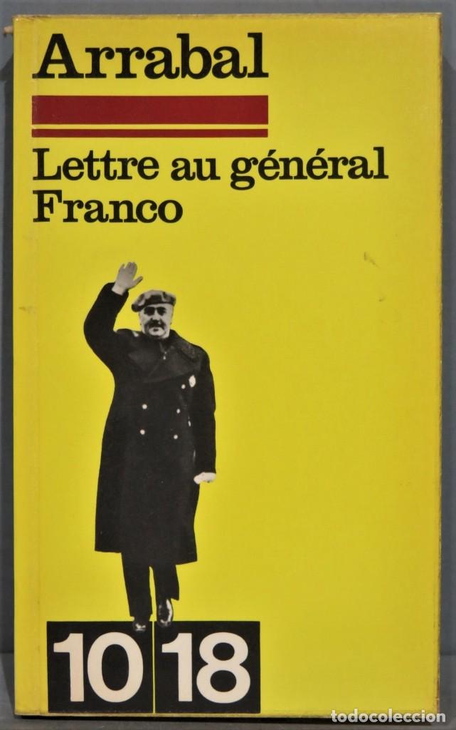Libros de segunda mano: LETTRE AU G&Eacute;N&Eacute;RAL FRANCO. FERNANDO ARRABAL - Foto 1