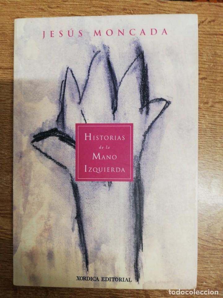 Libros de segunda mano: Historias de la mano izquierda. Jes&uacute;s Moncada. 1996 - Foto 1