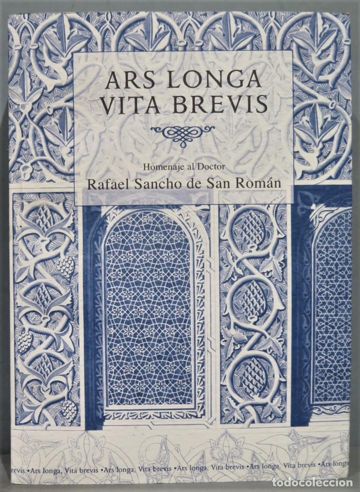 Gebrauchte B&uuml;cher: ARS LONGA VITA BREVIS. HOMENAJE AL DOCTOR RAFAEL SANCHO DE SAN ROMAN