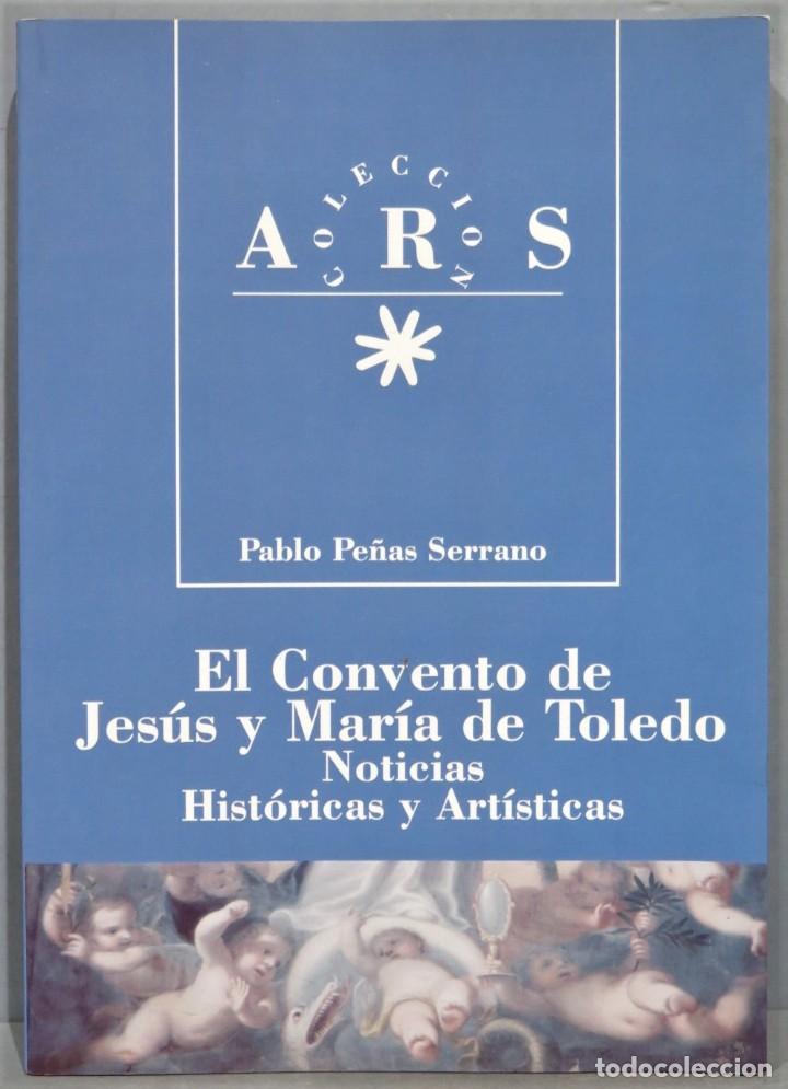 Gebrauchte B&uuml;cher: EL CONVENTO DE JESUS Y MARIA DE TOLEDO. NOTICIAS HISTORICAS Y ARTISTICAS. PE&Ntilde;AS SERRANO