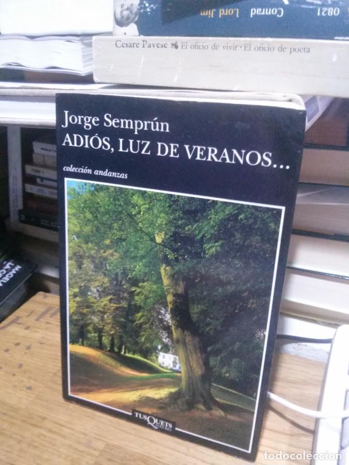 Libros de segunda mano: ADI&Oacute;S, LUZ DE VERANOS, JORGE SEMPRUN, ED. TUS QUETS - Foto 1
