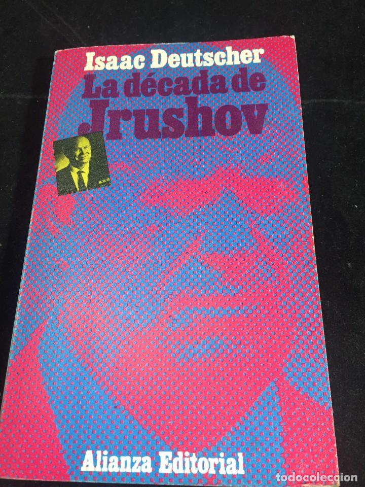 Libros de segunda mano: LA D&Eacute;CADA DE JRUSHOV. ISAAC DEUTSCHER. ALIANZA EDITORIAL. 1971 - Foto 1