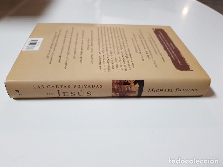 Libros de segunda mano: LAS CARTAS PRIVADAS DE JESUS. MICHAEL BAIGENT. ED. MARTINEZ ROCA. 1&ordf;ED. 2007 - Foto 2