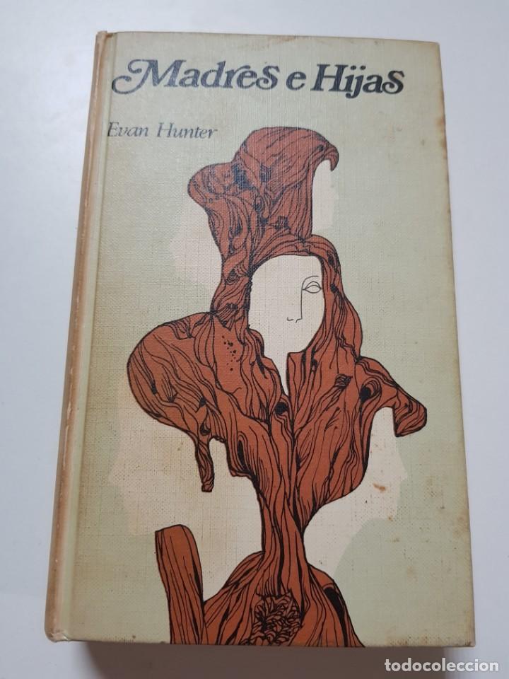 Libros de segunda mano: MADRES E HIJAS. EVAN HUNTER. CIRCULO DE LECTORES. PRIMERA EDICION. 1972 - Foto 1