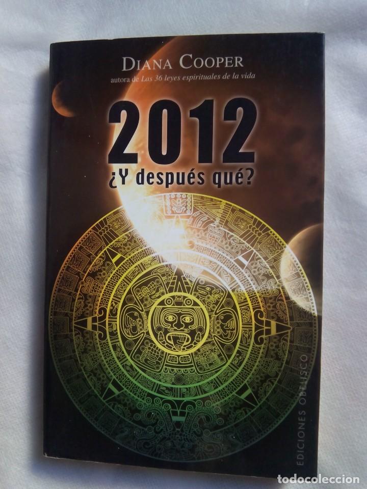 Libros de segunda mano: 2012 &iquest;Y DESPU&Eacute;S QU&Eacute;?/ DIANA COOPER - Foto 1