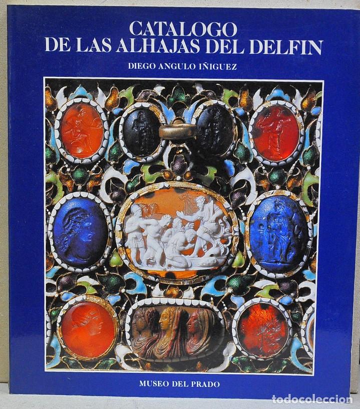 Libros de segunda mano: Cat&aacute;logo de las alhajas del Delf&iacute;n. Diego Angulo I&ntilde;iguez - Foto 1
